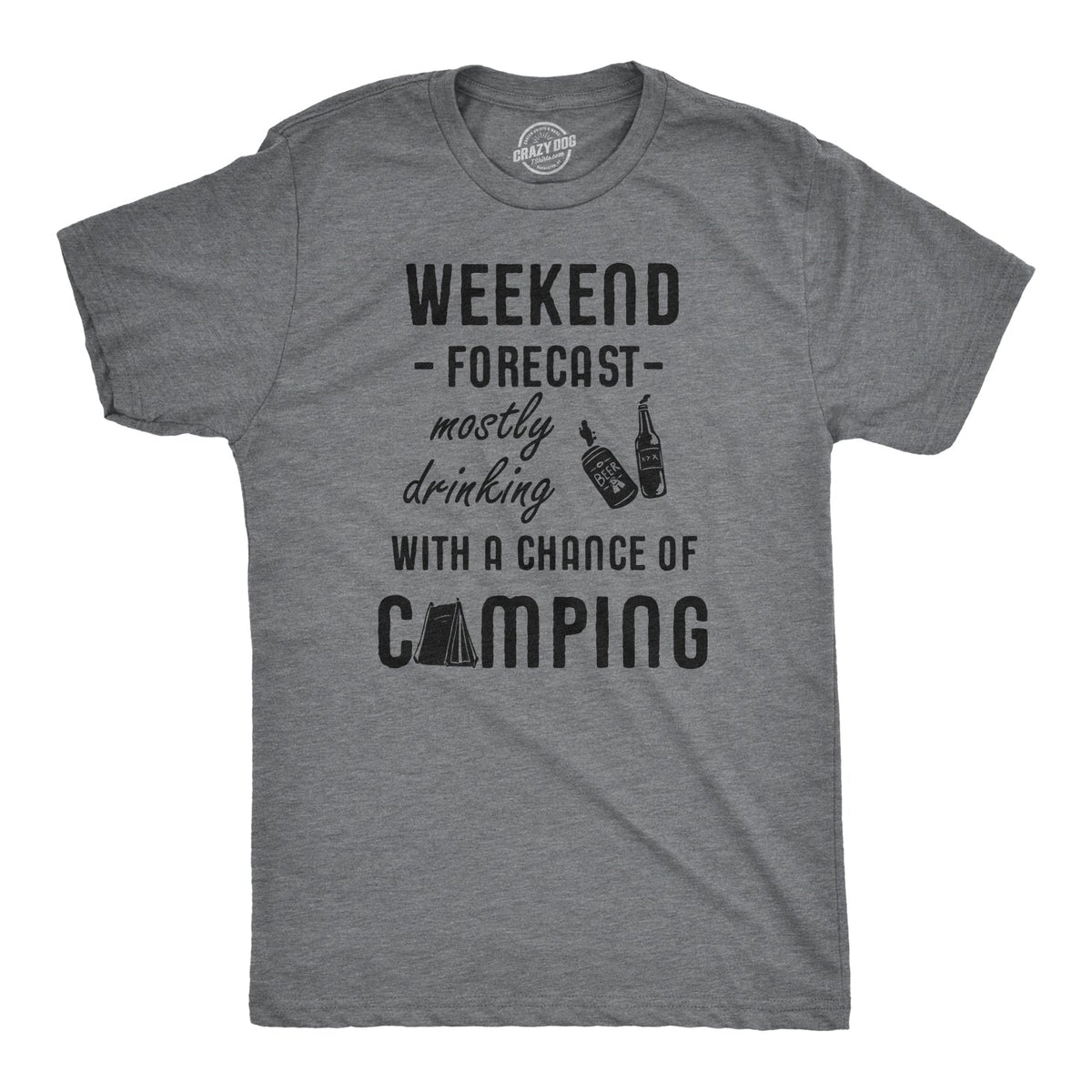 Weekend Forecast: Mostly Drinking With A Chance Of Camping Men's T Shirt