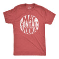May Contain Vodka Men's T Shirt