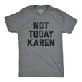 Not Today Karen Men's T Shirt
