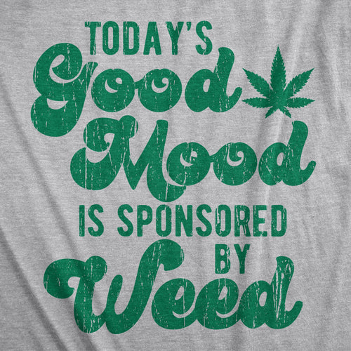 Today's A Good Mood Is Sponsored By Weed Men's T Shirt