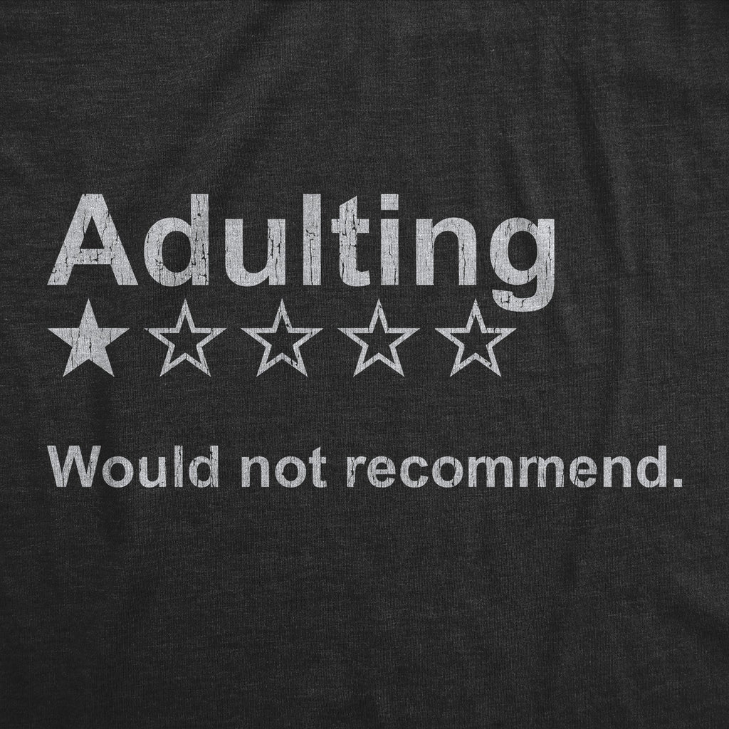 Adulting Would Not Recommend Men's T Shirt