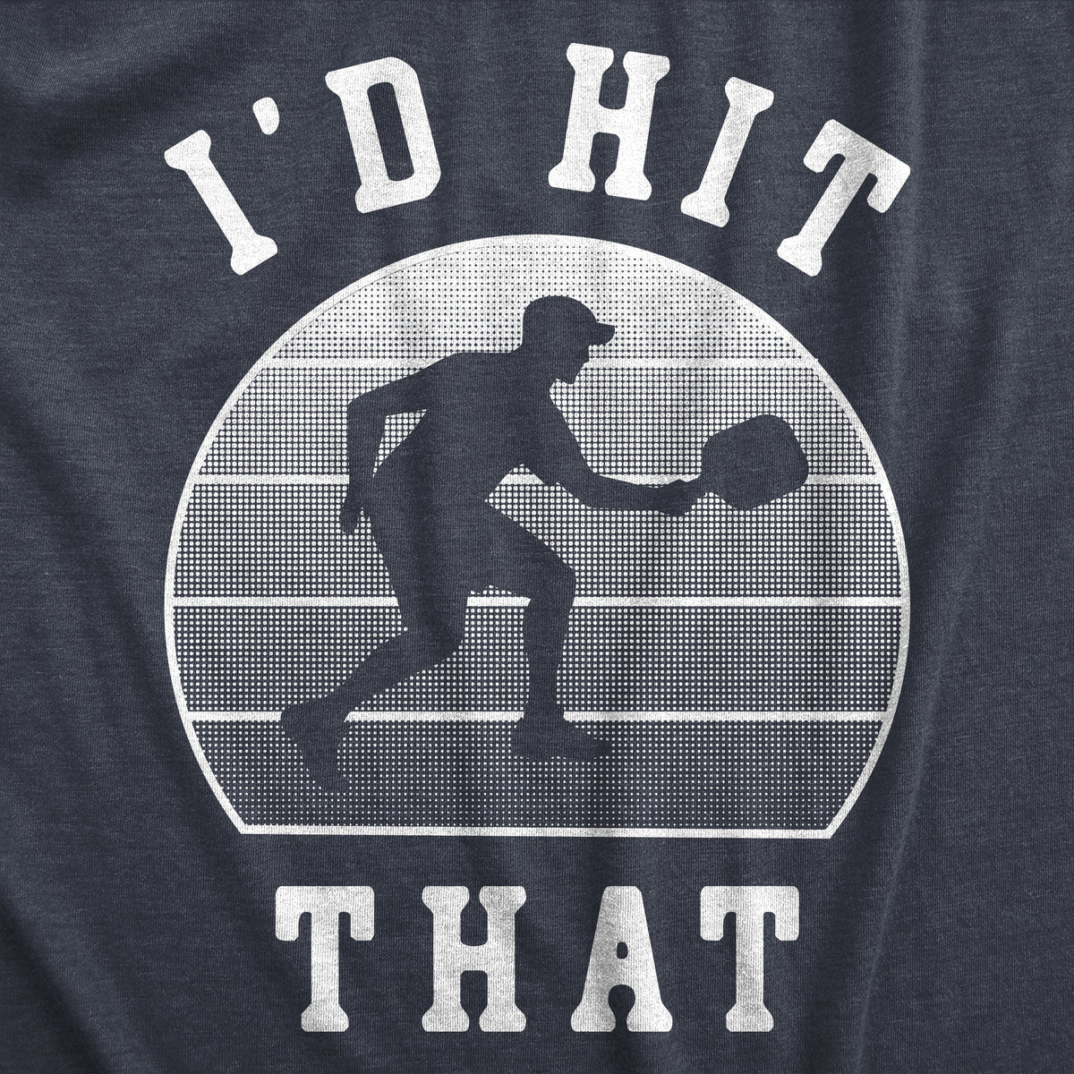 Id Hit That Men's T Shirt