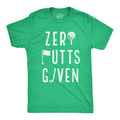 Zero Putts Given Men's T Shirt