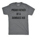 Proud Father Of A Dumbass Kid Men's T Shirt