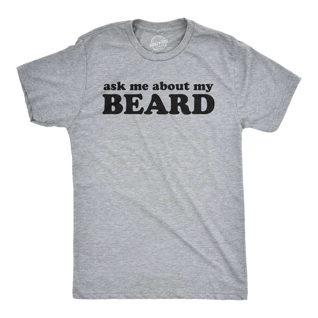 Ask Me About My Beard Flip Men's T Shirt