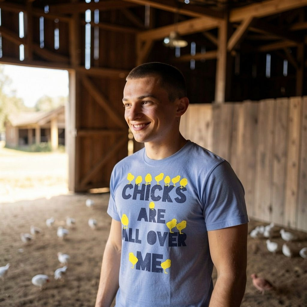 Chicks Are All Over Me Men's T Shirt