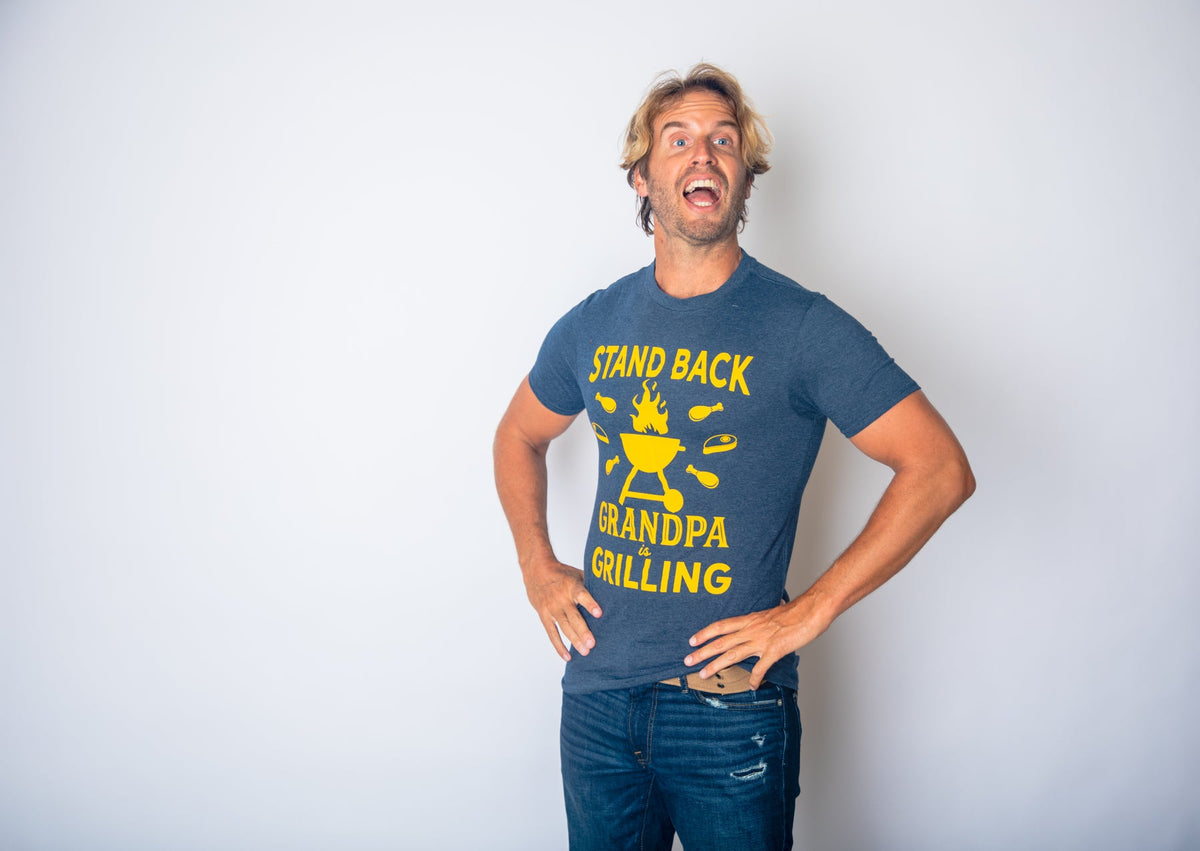 Stand Back Grandpa Is Grilling Men's T Shirt