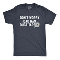 Dad Has Duct Tape Men's T Shirt
