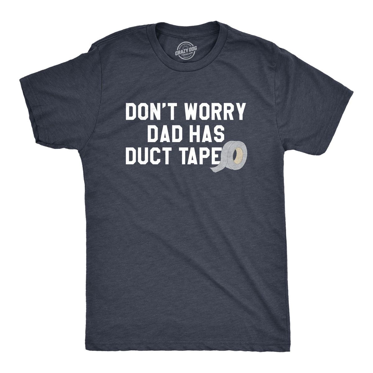 Dad Has Duct Tape Men's T Shirt