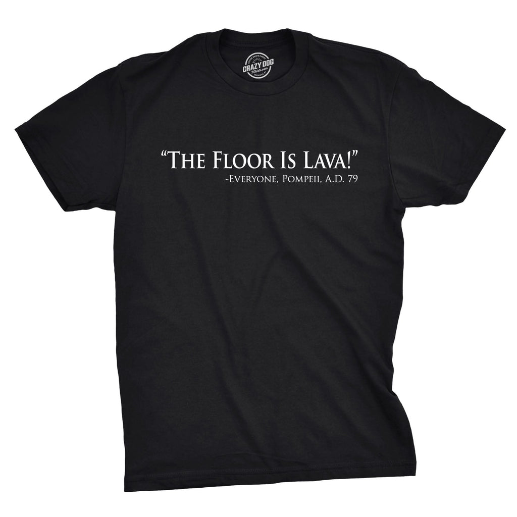 The Floor Is Lava Men's T Shirt