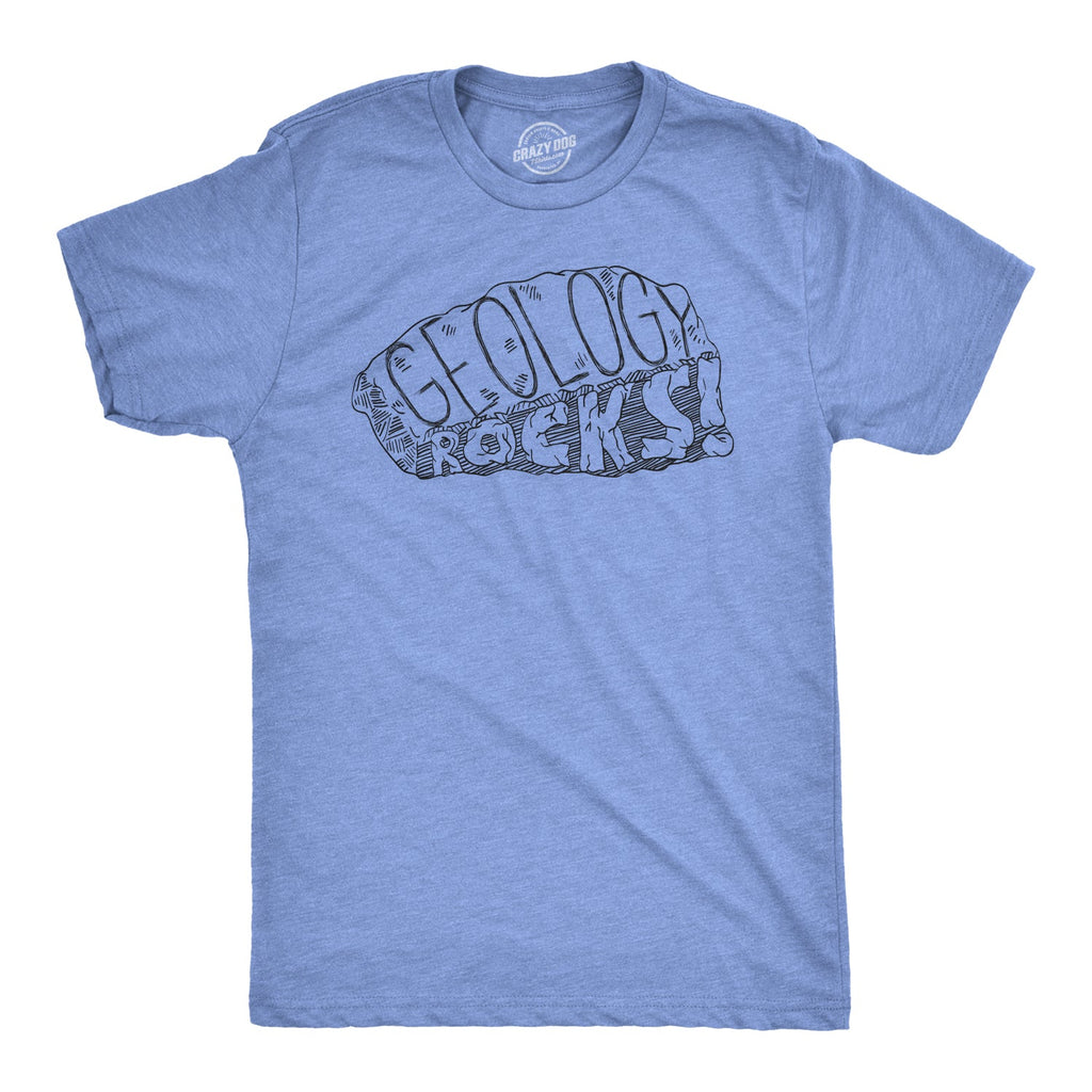 Geology Rocks Men's T Shirt