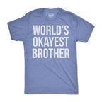 World's Okayest Brother Men's T Shirt