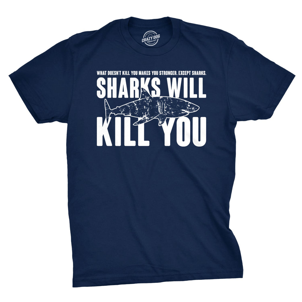Sharks Will Kill You Men's T Shirt