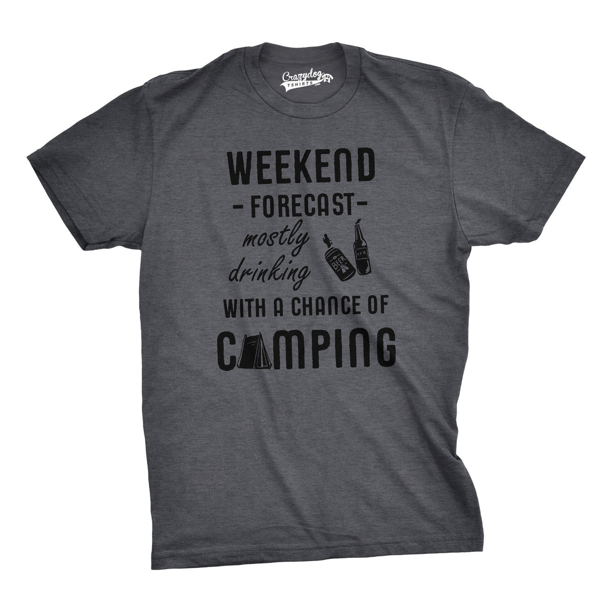 Weekend Forecast: Mostly Drinking With A Chance Of Camping Men's T Shirt