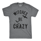 Witches Be Crazy Men's T Shirt