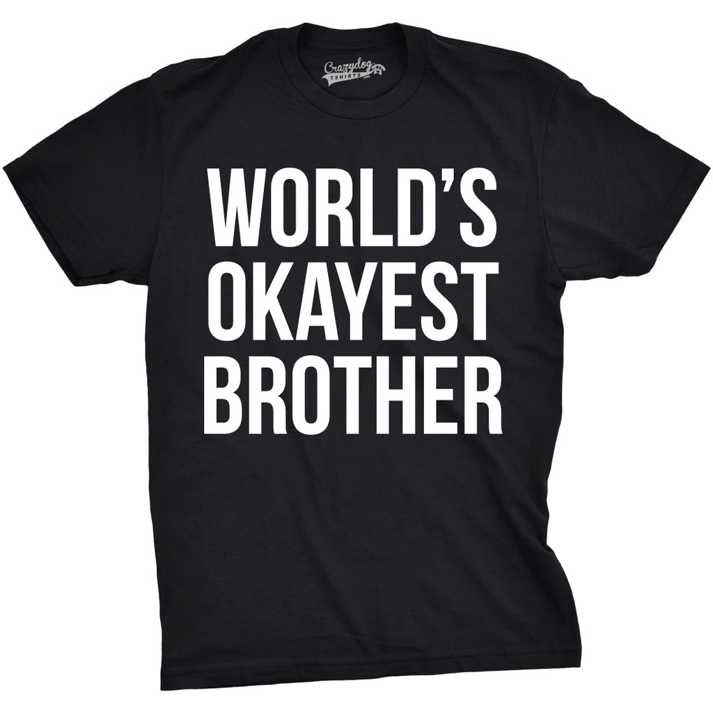 World's Okayest Brother Men's T Shirt