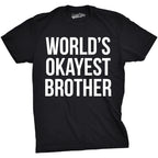 World's Okayest Brother Men's T Shirt