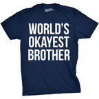 World's Okayest Brother Men's T Shirt