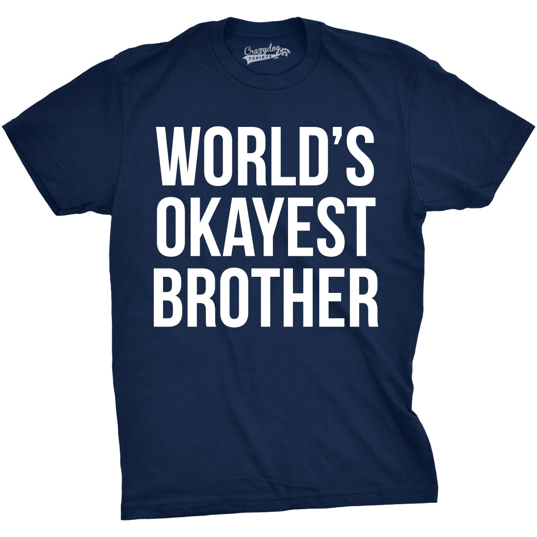 World's Okayest Brother Men's T Shirt
